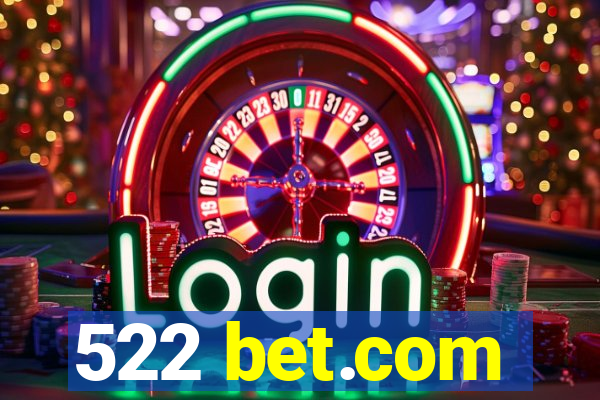 522 bet.com